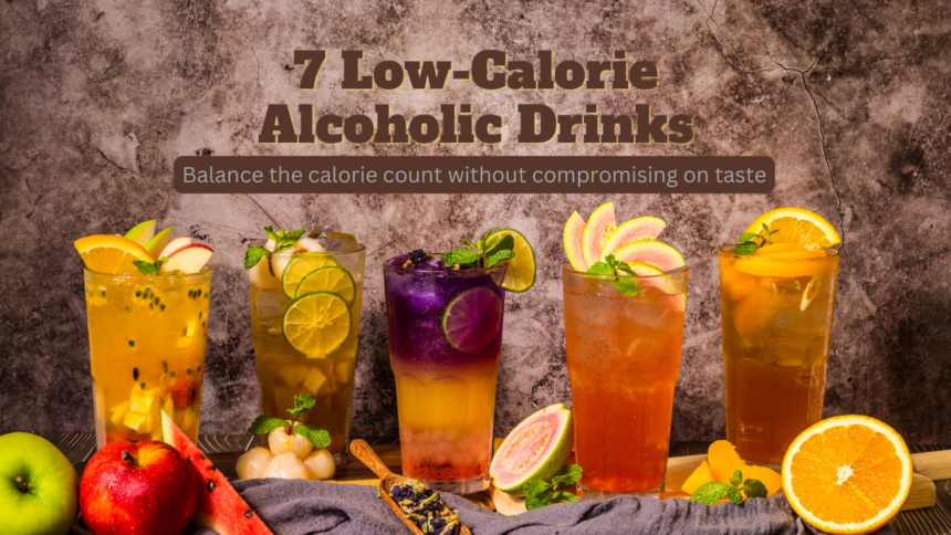 7 Low Calorie Alcoholic Drinks