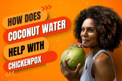 Coconut Water for Chickenpox