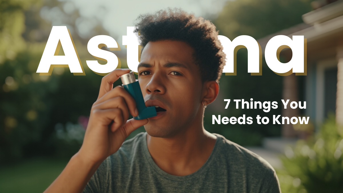 7 Things Everyone With Asthma Needs to Know